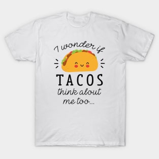 Tacos Think About T-Shirt